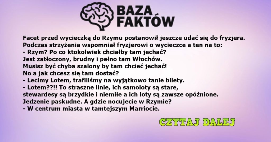 Napisz Do Jakich Miejsc Powinni Udać Się Mieszkańcy Starożytnego Rzymu Dowcip: Facet przed wycieczką do Rzymu postanowił jeszcze udać się do